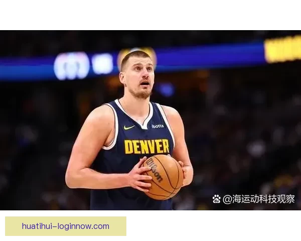 约基奇砍下22 14 14刷新纪录 板凳悍将成队史第一人